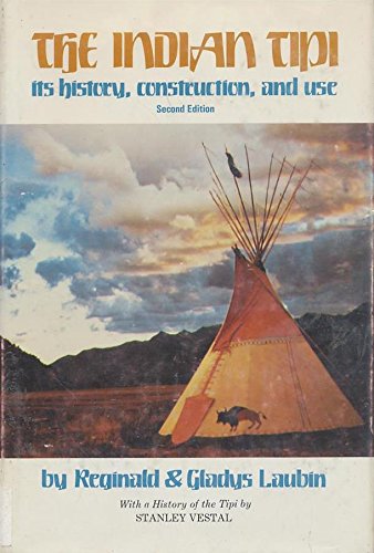 The Indian Tipi: Its History, Construction, and Use (2nd Edition)