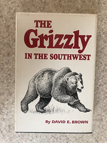 The Grizzly in the Southwest: Documentary of an Extinction