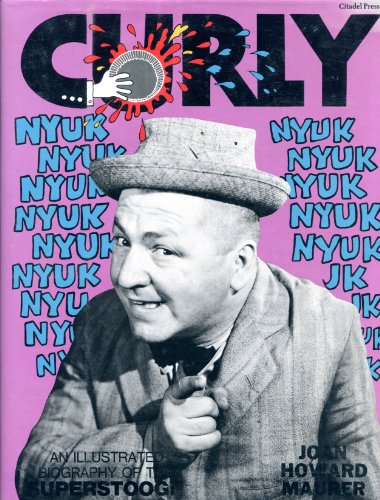 Curly: An Illustrated Biography of the Superstooge