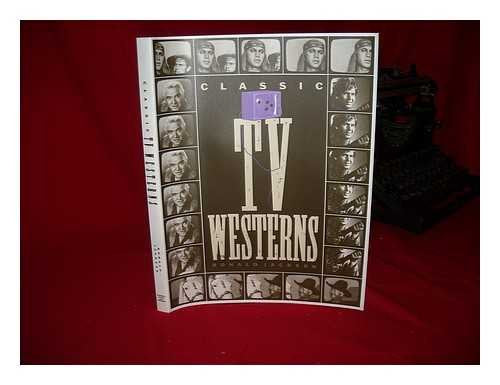 Classic TV Westerns: A Pictorial History (Citadel Press Film Series)
