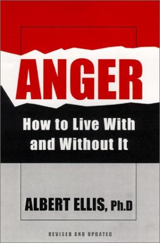Anger: How To Live With And Without It