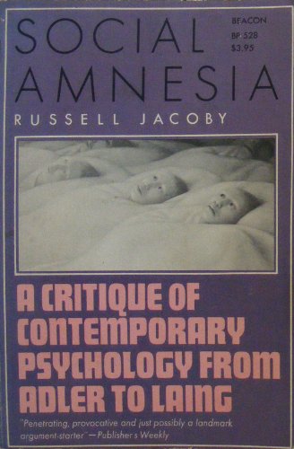 Social Amnesia: A Critique of Conformist Psychology