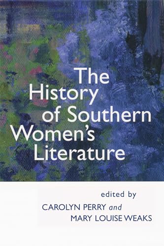 The History of Southern Women's Literature (Southern Literary Studies)