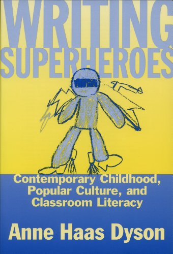 Writing Superheroes: Contemporary Childhood, Popular Culture, and Classroom Literacy (Language and Literacy Series)