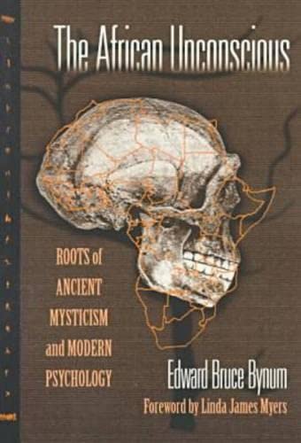The African Unconscious: Roots of Ancient Mysticism and Modern Psychology (Counseling and Development Series)