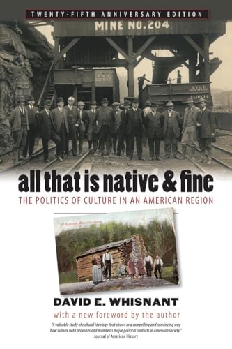 Cover of All That Is Native and Fine: The Politics of Culture in an American Region by Whisnant, David E., paperback Book