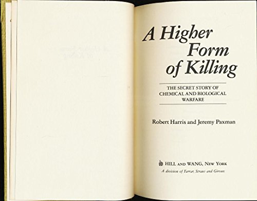 A Higher Form of Killing: The Secret Story of Gas and Germ Warfare