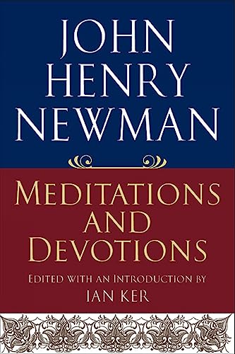 John Henry Newman: Meditations and Devotions