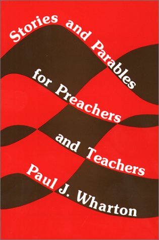 Stories and Parables for Preachers and Teachers