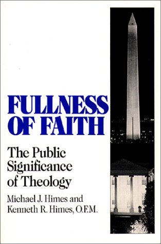 Fullness of Faith: The Public Significance of Theology (Isaac Hecker Studies in Religion and American Culture)