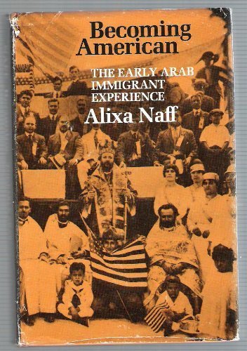 Becoming American: The Early Arab Immigrant Experience (Meri Special Studies)