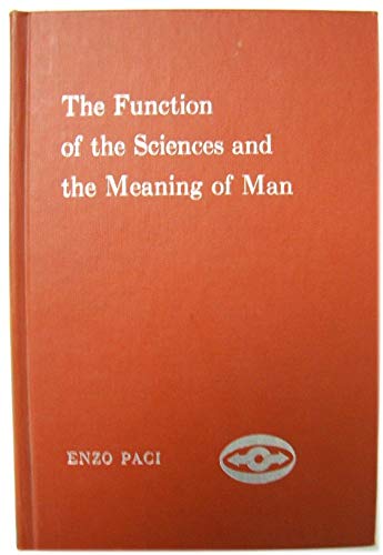 The Function of the Sciences and the Meaning of Man. (Northwestern University studies in phenomenology & existential philosophy)