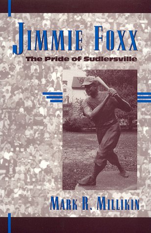 Jimmie Foxx: The Pride of Sudlersville (American Sports History Series)