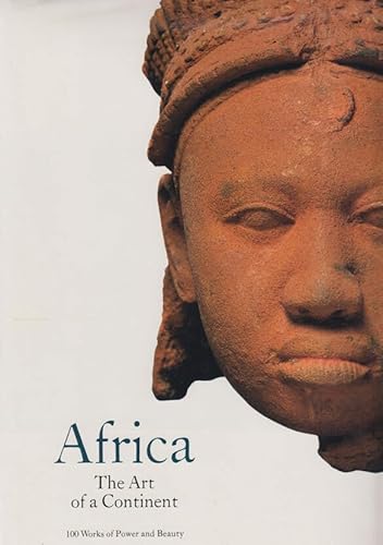 Africa: The Art of a Continent : 100 Works of Power and Beauty
