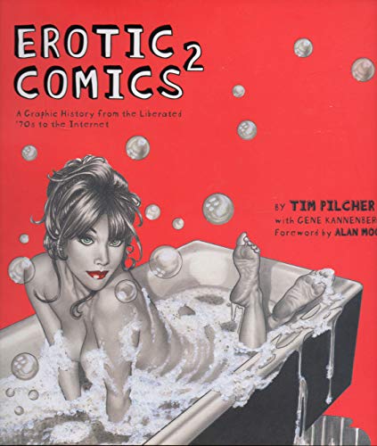 Erotic Comics 2: A Graphic History from the Liberated '70s to the Internet
