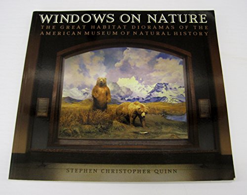 Windows on Nature: The Great Habitat Dioramas of the American Museum of Natural History