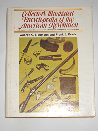 Collector's Illustrated Encyclopedia of the American Revolution