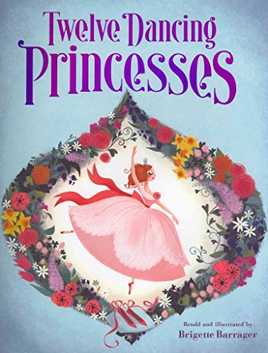The Twelve Dancing Princesses: (Books about Princess Dancing, Unicorn Books for Girls and Kids)