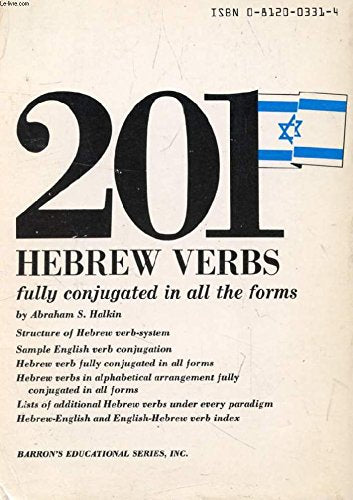 201 Hebrew Verbs Fully Conjugated in All the Tenses, Alphabetically Arranged.