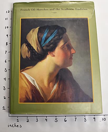 French Oil Sketches and the Academic Tradition: Selections from a Private Collection on Loan to the University Art Museum of the University of New