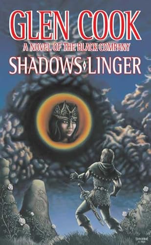 Shadows Linger: A Novel of the Black Company (The Second Chronicle of The Black Company)