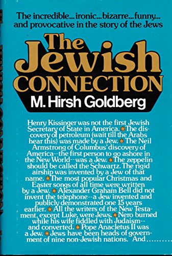 The Jewish Connection: The Incredible ... Ironic ... Bizarre Funny ... and Provocative in the Story of the Jews