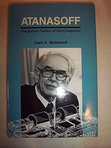 Atanasoff: Forgotten Father of the Computer