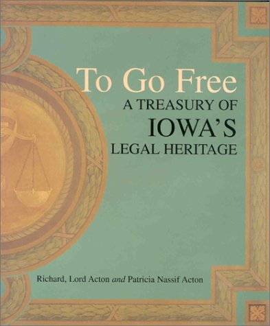 To Go Free: A Treasury of Iowa's Legal Heritage