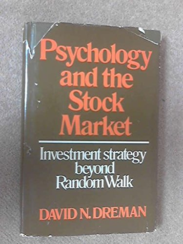 Psychology and the Stock Market: Investment Strategy Beyond Random Walk