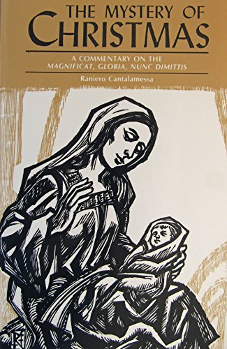 The Mystery of Christmas: A Comment on the Magnificat, Gloria, Nunc Dimittis