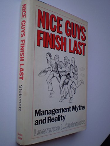 Nice Guys Finish Last: Management Myths and Reality