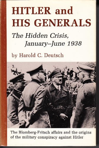 Hitler and His Generals: The Hidden Crisis, Jan.-June, 1938