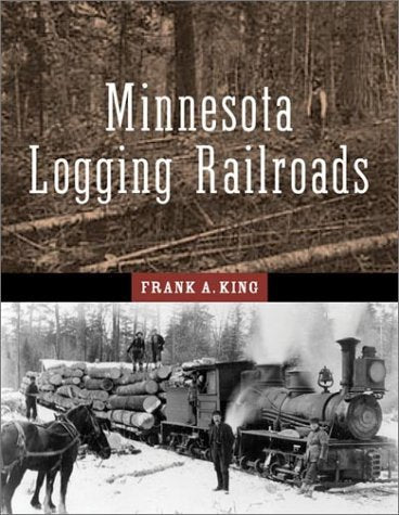 Minnesota Logging Railroads (Fesler-Lampert Minnesota Heritage)