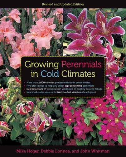 Growing Perennials in Cold Climates: Revised and Updated Edition
