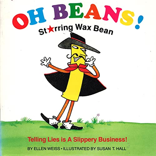 Oh Beans!: Starring Wax Bean/Telling Lies Is a Slippery Business