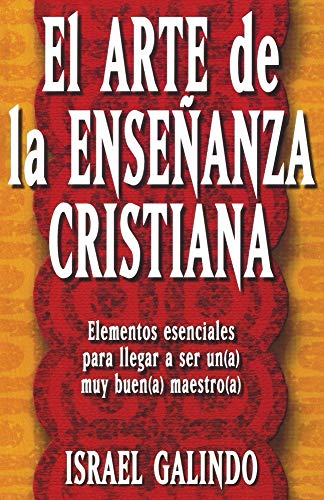 El Arte De LA Ensenanza Cristiana (Spanish Edition)
