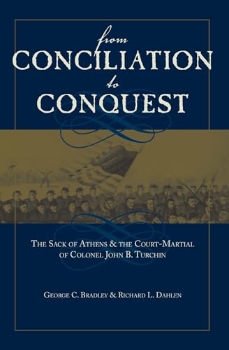 From Conciliation to Conquest: The Sack of Athens and the Court-Martial of Colonel John B. Turchin