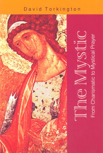 The Mystic: From Charismatic to Mystical Prayer