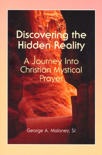 Discovering the Hidden Reality: A Journey into Christian Mystical Prayer