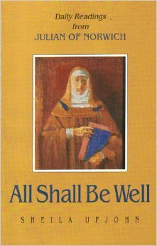 All Shall Be Well: Daily Readings from Julian of Norwich : Revelations of Divine Love