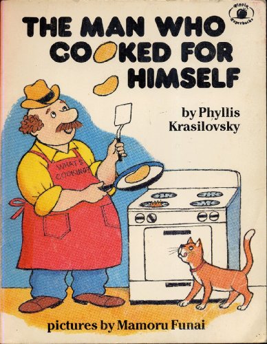 THE MAN WHO COOKED FOR HIMSELF by Phyllis Krasilovsky, pictures by Mamoru Funai (1981 Softcover 8 1/2 x 6 1/2 inches 42 pages. Parents Magazine Press / Pippin Paperbacks)