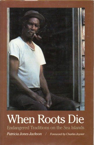 When Roots Die: Endangered Traditions on the Sea Islands