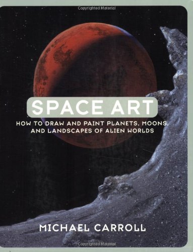 Space Art: How to Draw and Paint Planets, Moons, and Landscapes of Alien Worlds