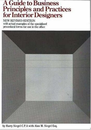 A Guide to Business Principles and Practices for Interior Designers: Revised Edition