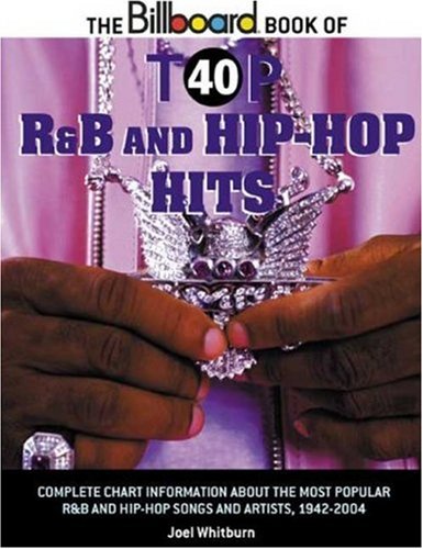 The Billboard Book of Top 40 R and B and Hip-Hop Hits