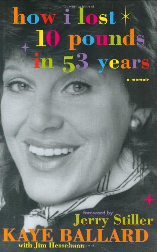 How I Lost 10 Pounds in 53 Years: A Memoir