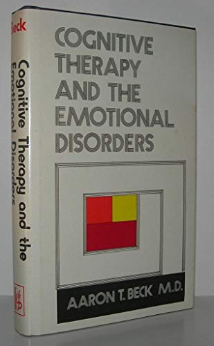 Cognitive Therapy and the Emotional Disorders