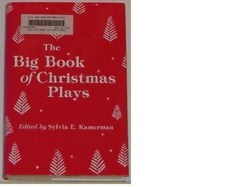 The Big Book of Christmas Plays: 21 Modern and Traditional One-Act Plays for the Celebration of Christmas