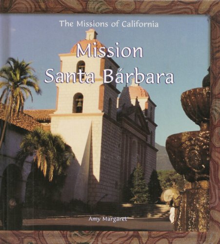 Mission Santa Barbara (The Missions of California)