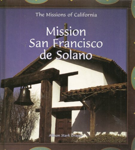 Mission San Francisco De Solano (The Missions of California)